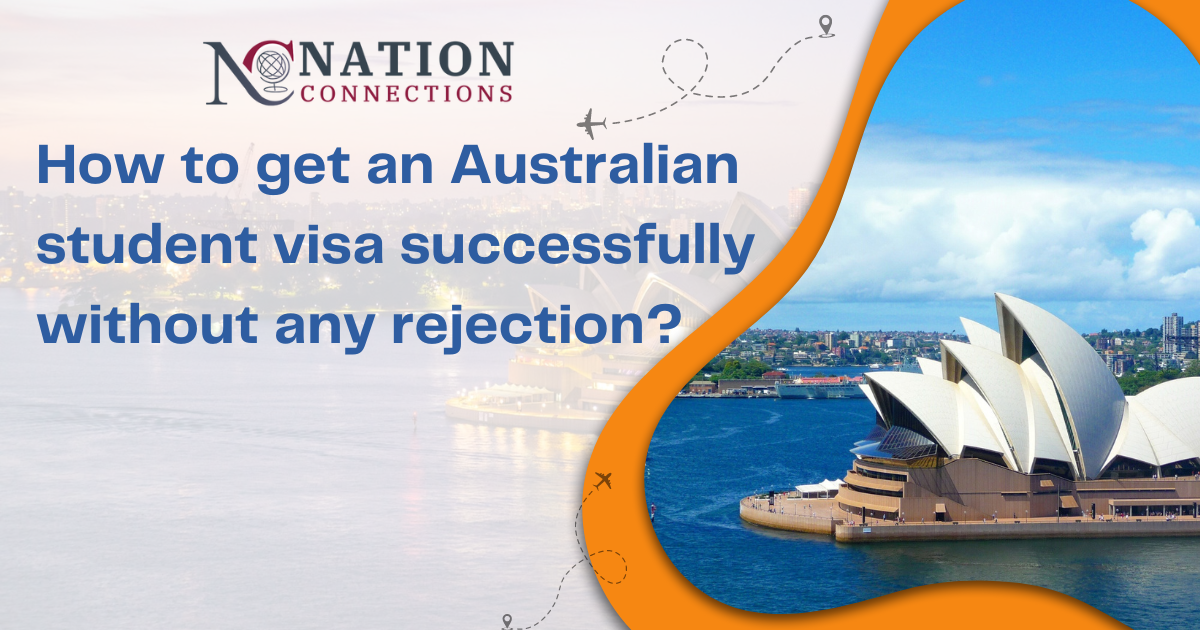 How to get Australian student visa successfully without any rejection?