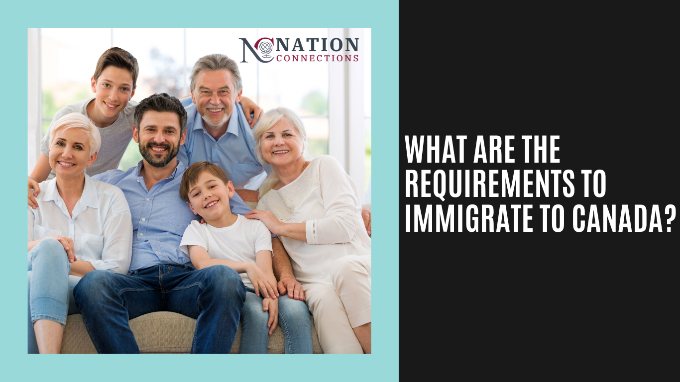 What Are the Requirements to Immigrate to Canada?