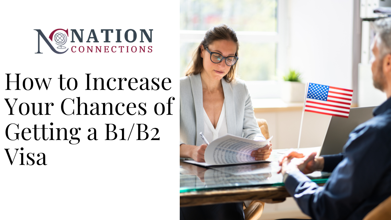 How to Increase Your Chances of Getting a B1/B2 Visa