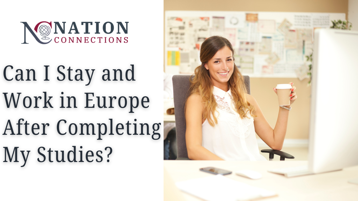 Can I Stay and Work in Europe After Completing My Studies?