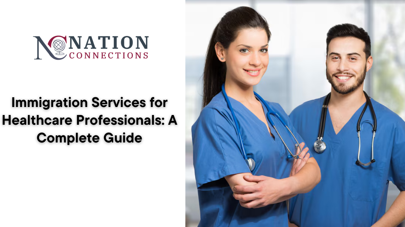Immigration Services for Healthcare Professionals: A Complete Guide