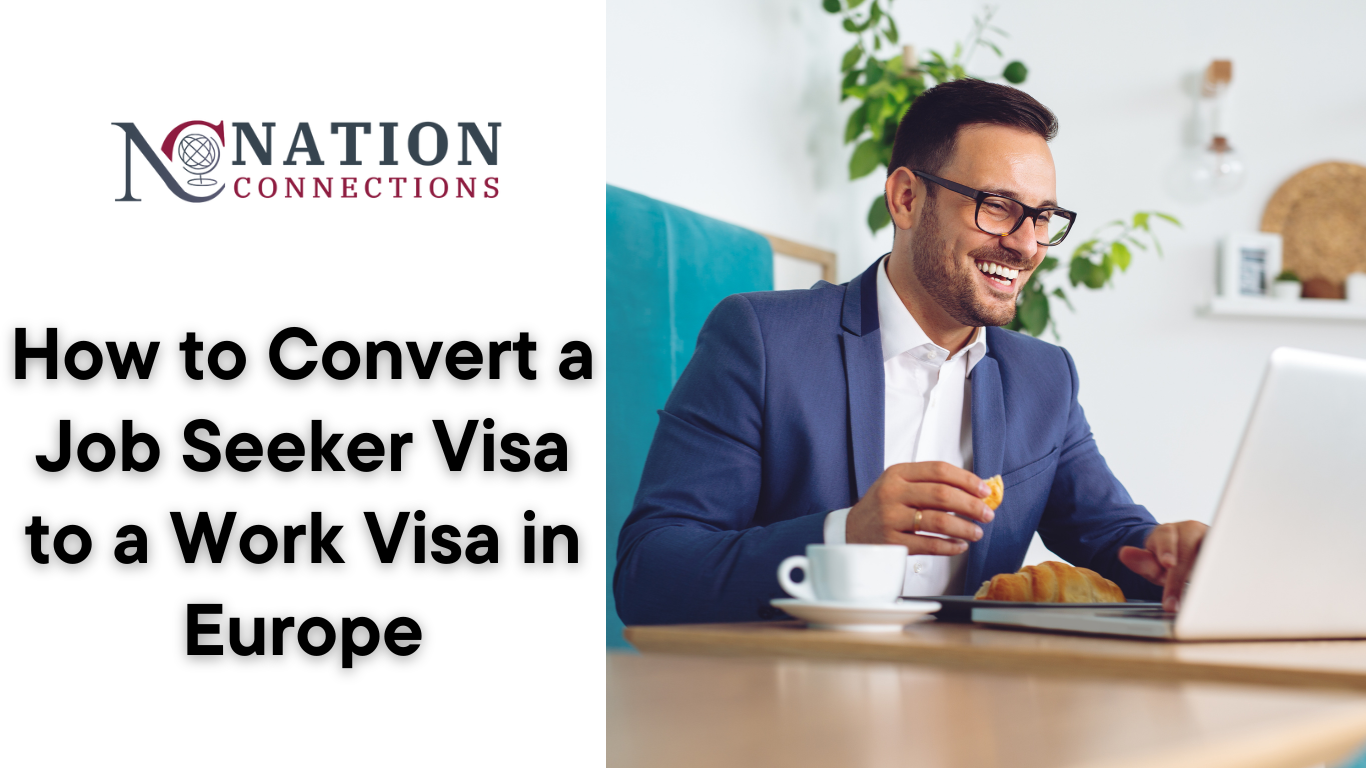 How to Convert a Job Seeker Visa to a Work Visa in Europe